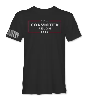 Convicted Felon 2024 T-Shirt